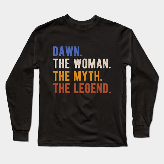 Dawn The Woman The Myth The Legend First Name Dawn Long Sleeve T-Shirt by LEGO